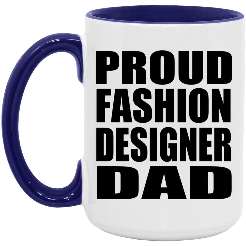 Proud Fashion Designer Dad - 15oz Accent Mug Purple