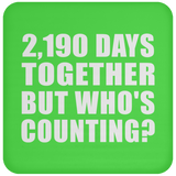 6th Anniversary 2,190 Days Together But Who's Counting - Drink Coaster