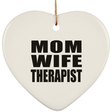 Mom Wife Therapist - Heart Ornament