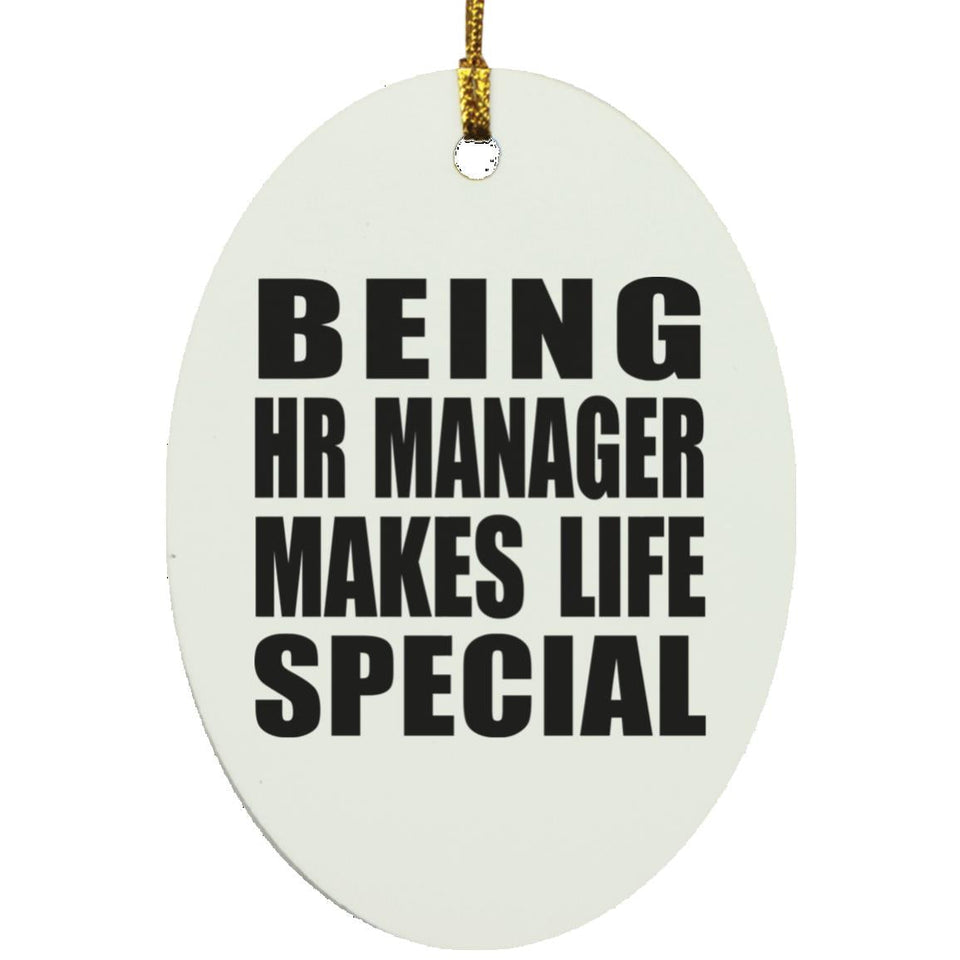 Being HR Manager Makes Life Special - Oval Ornament