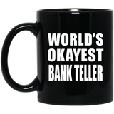 World's Okayest Bank Teller - 11 Oz Coffee Mug
