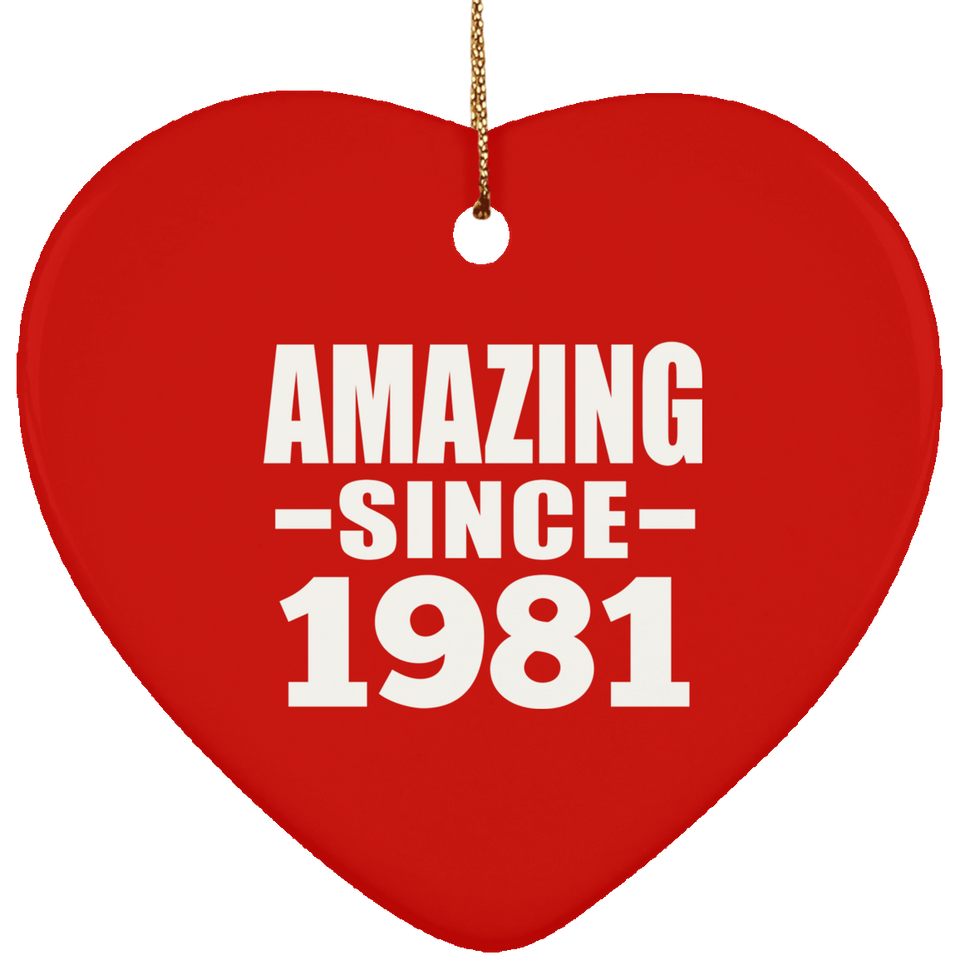 43rd Birthday Amazing Since 1981 - Heart Ornament