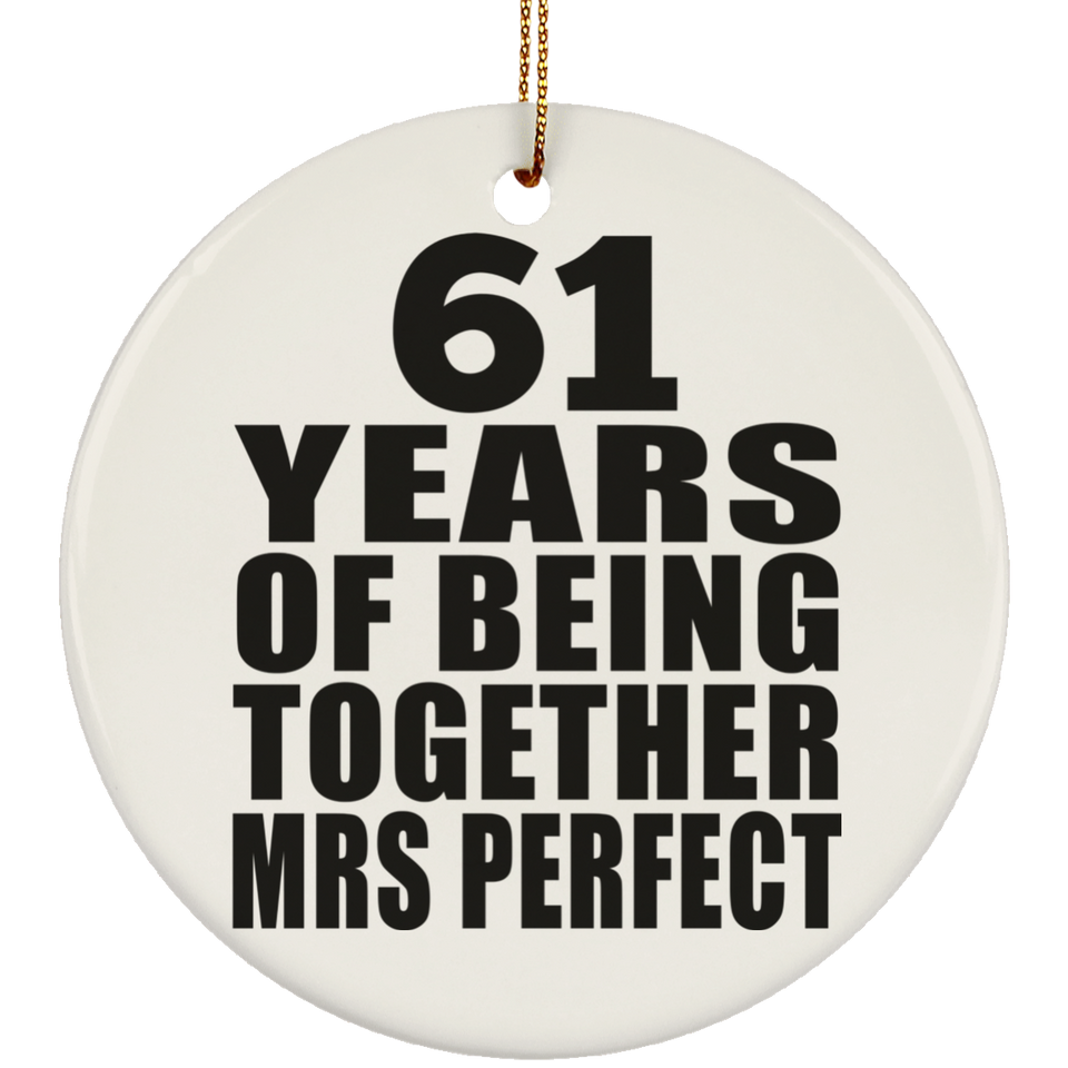 61st Anniversary 61 Years Of Being Mrs Perfect - Circle Ornament