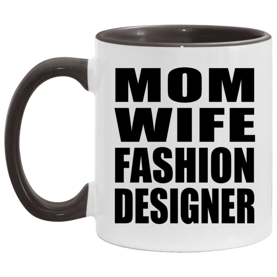 Mom Wife Fashion Designer - 11oz Accent Mug Black