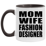 Mom Wife Fashion Designer - 11oz Accent Mug Black