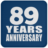 89th Anniversary 89 Years - Drink Coaster