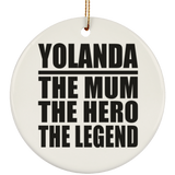 Yolanda The Mum The Hero The Legend - Circle Ornament