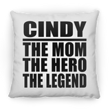 Cindy The Mom The Hero The Legend - Throw Pillow