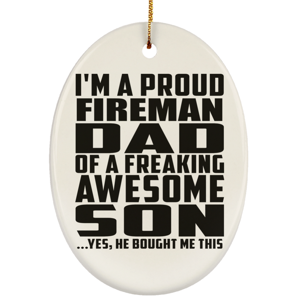 Proud Fireman Dad Of Awesome Son - Oval Ornament