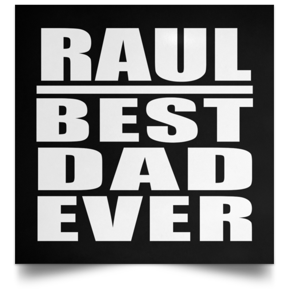 Raul Best Dad Ever - Poster Square