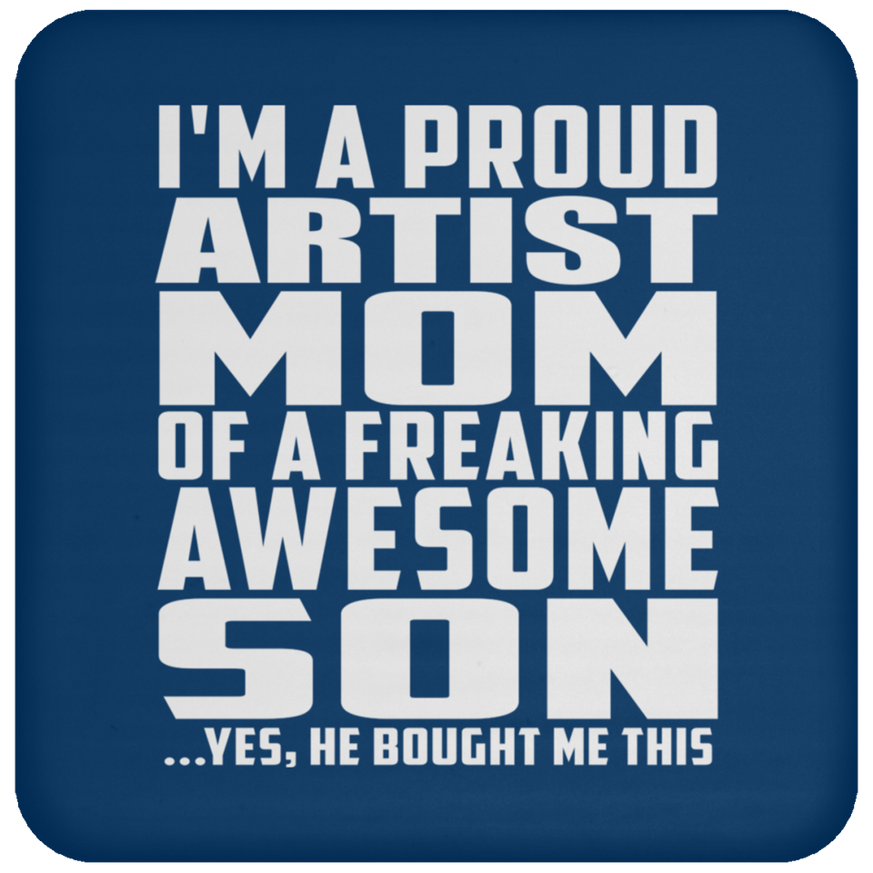 Proud Artist Mom Of Awesome Son - Drink Coaster