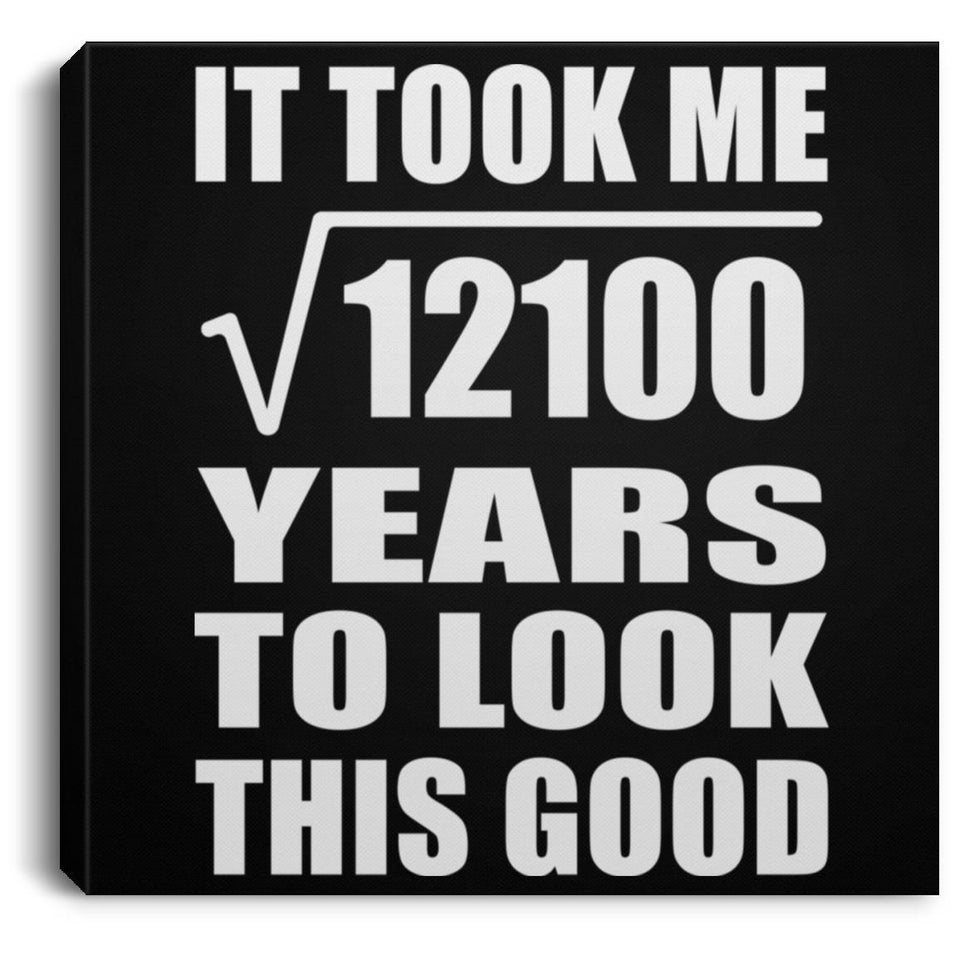 110th Birthday Took Square Root of 12100 Years To Look Good - Canvas Square