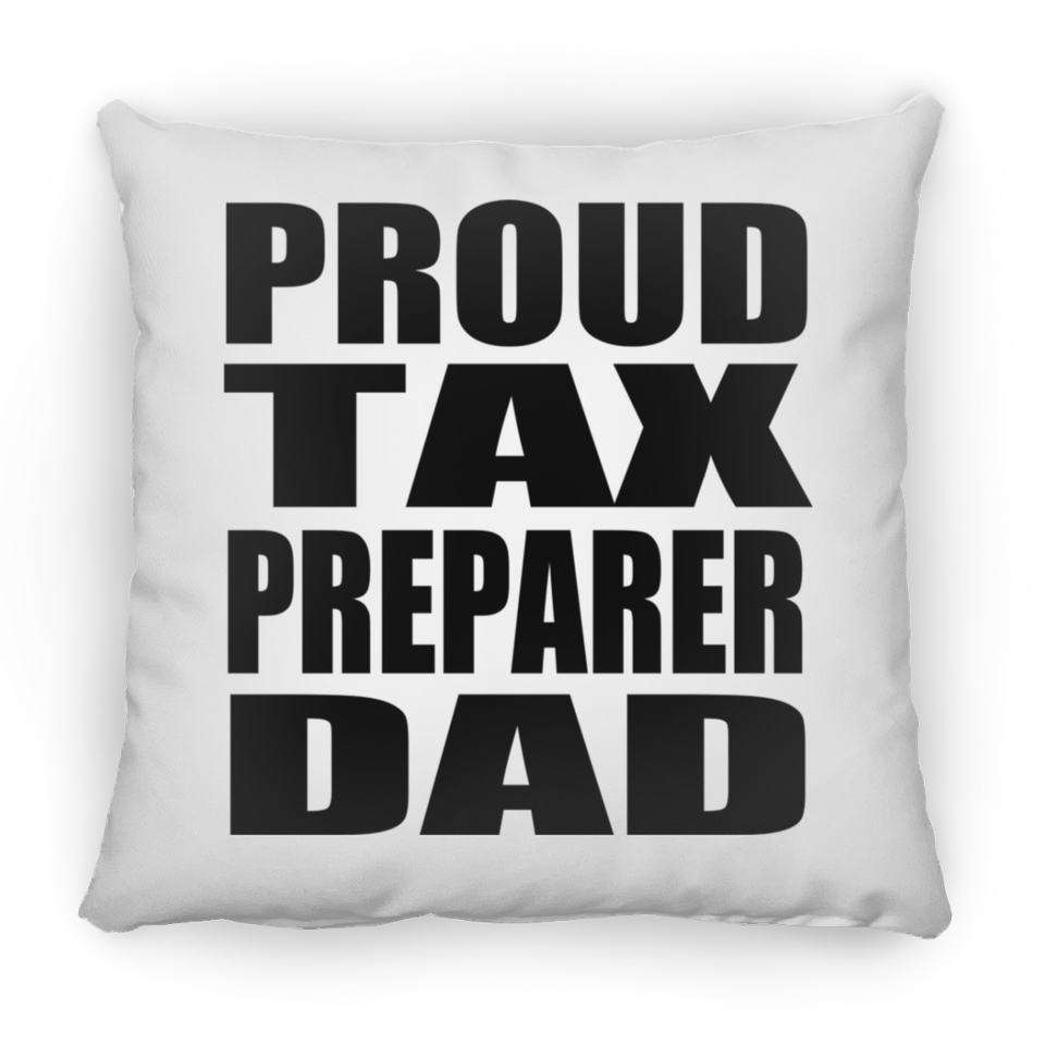 Proud Tax Preparer Dad - Throw Pillow