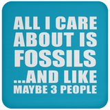 All I Care About Is Fossils - Drink Coaster