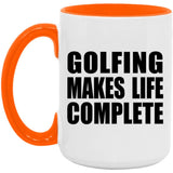 Golfing Makes Life Complete - 15oz Accent Mug Orange