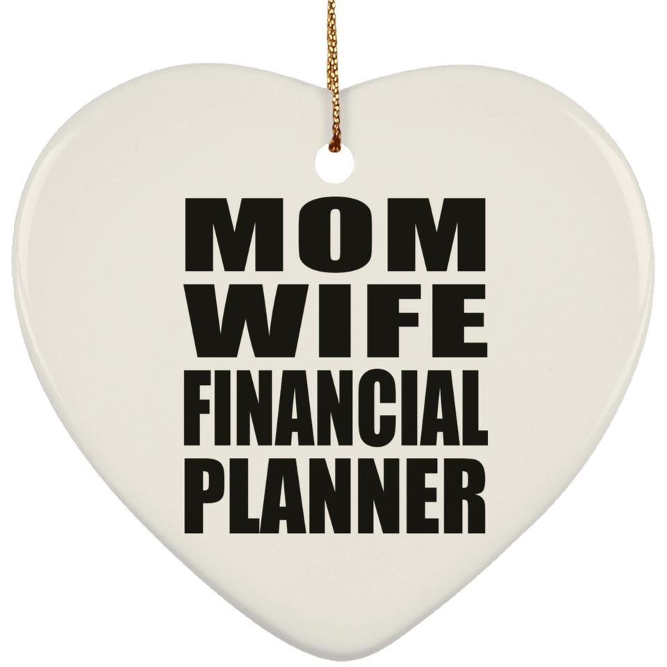Mom Wife Financial Planner - Heart Ornament