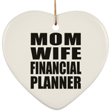 Mom Wife Financial Planner - Heart Ornament