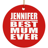 Jennifer Best Mum Ever - Circle Ornament