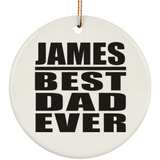 James Best Dad Ever - Circle Ornament