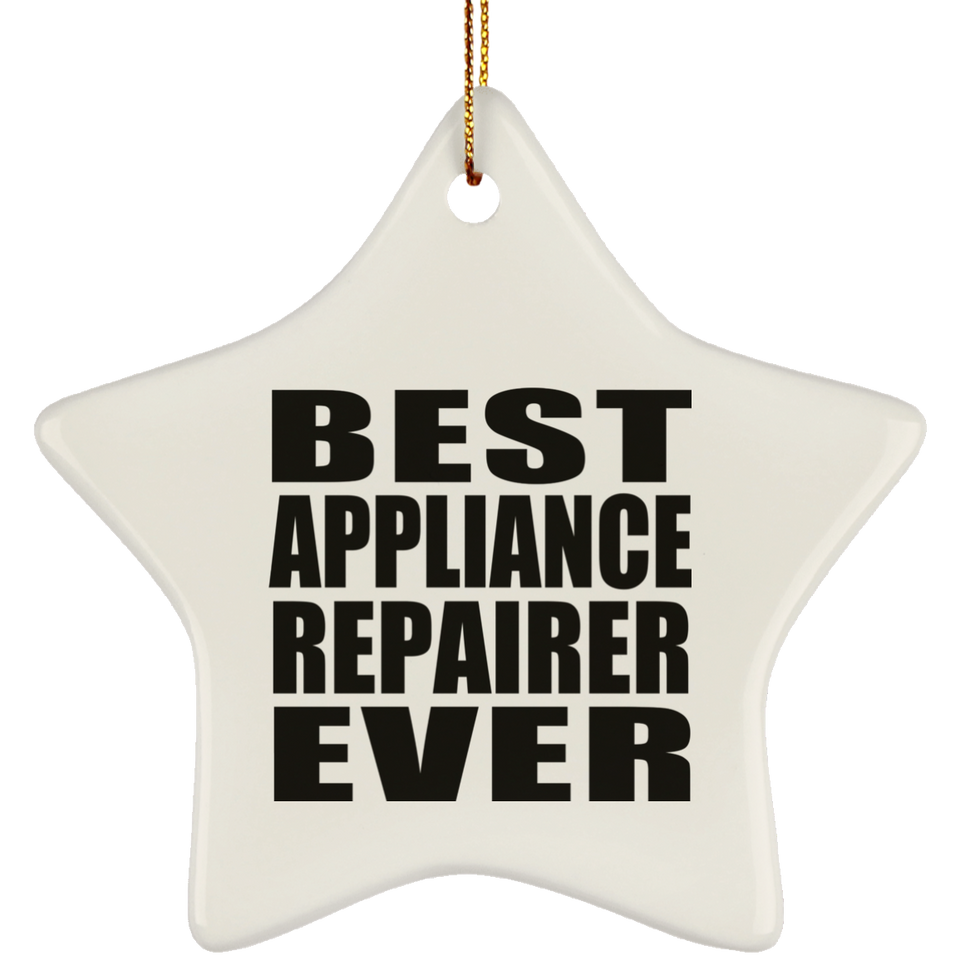 Best Appliance Repairer Ever - Star Ornament
