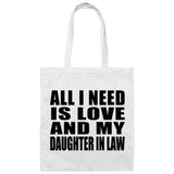 All I Need Is Love And My Daughter In Law - Tote Bag White