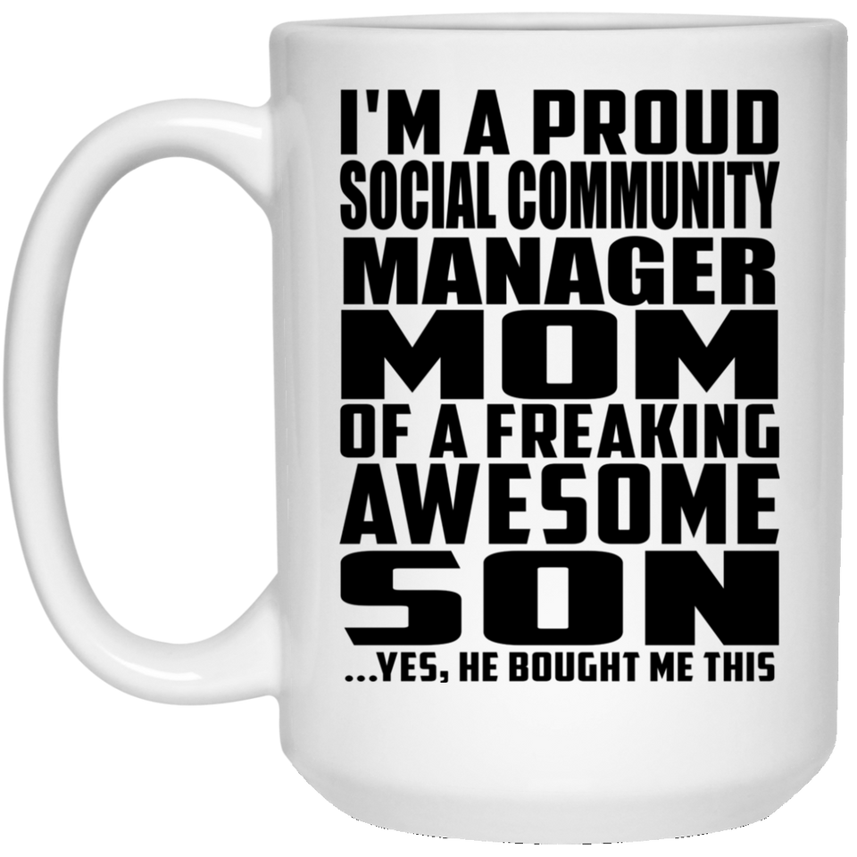 Proud Social Community Manager Mom Of Awesome Son - 15 Oz Coffee Mug