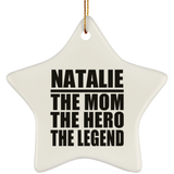 Natalie The Mom The Hero The Legend - Star Ornament