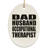 Dad Husband Occupational Therapist - Oval Ornament
