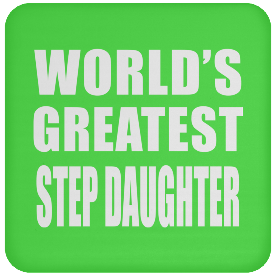 World's Greatest Step Daughter - Drink Coaster