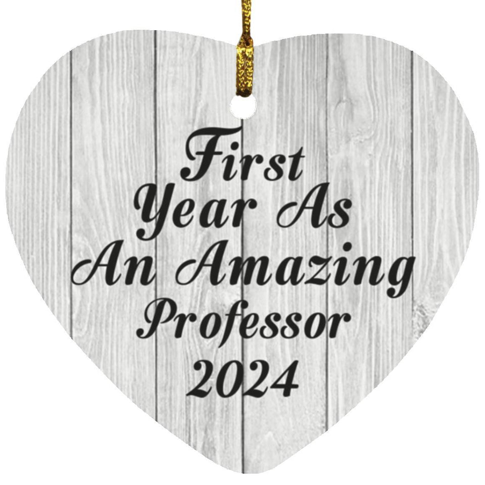 First Year As An Amazing Professor 2024 - Heart Ornament F