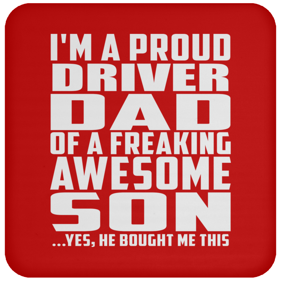 Proud Driver Dad Of Awesome Son - Drink Coaster