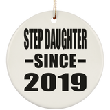 Step Daughter Since 2019 - Circle Ornament