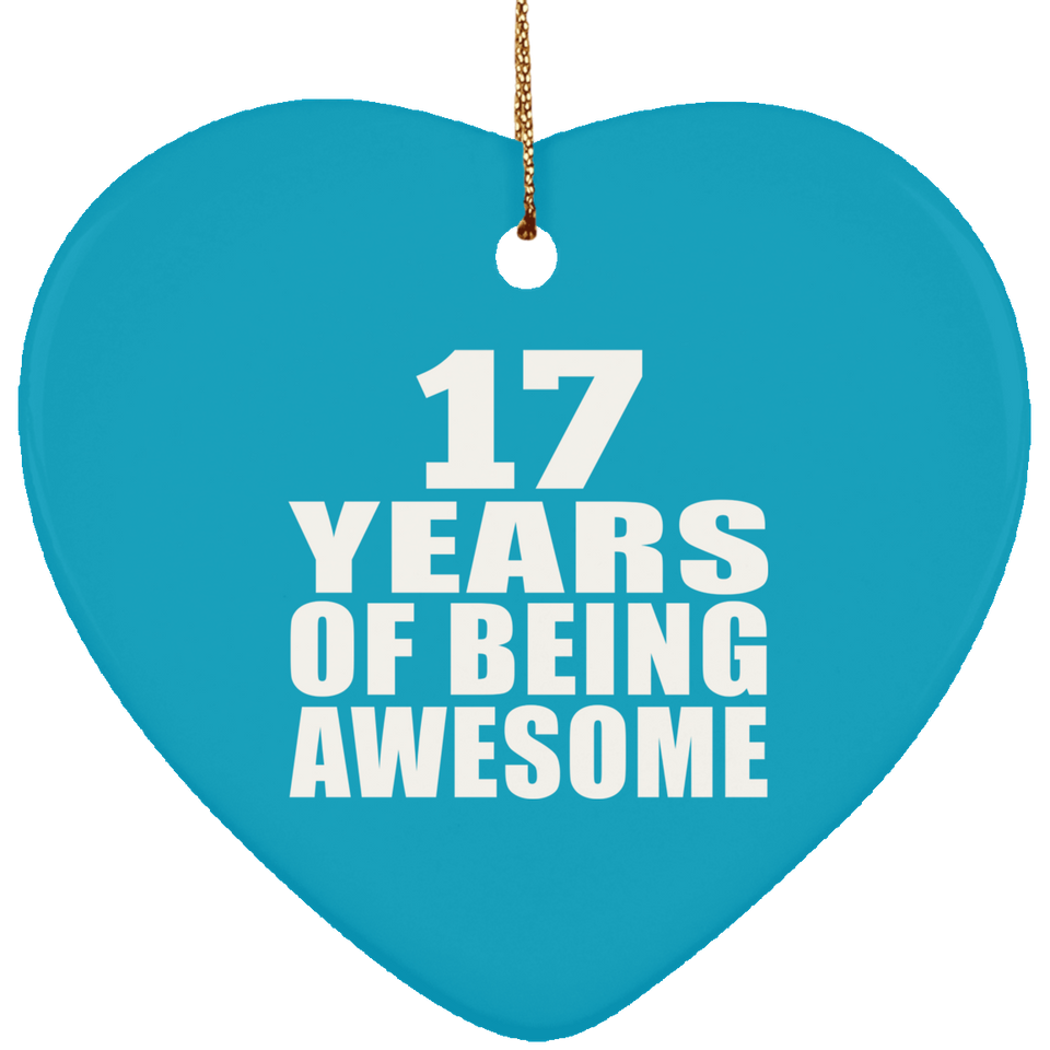 17th Birthday 17 Years Of Being Awesome - Heart Ornament