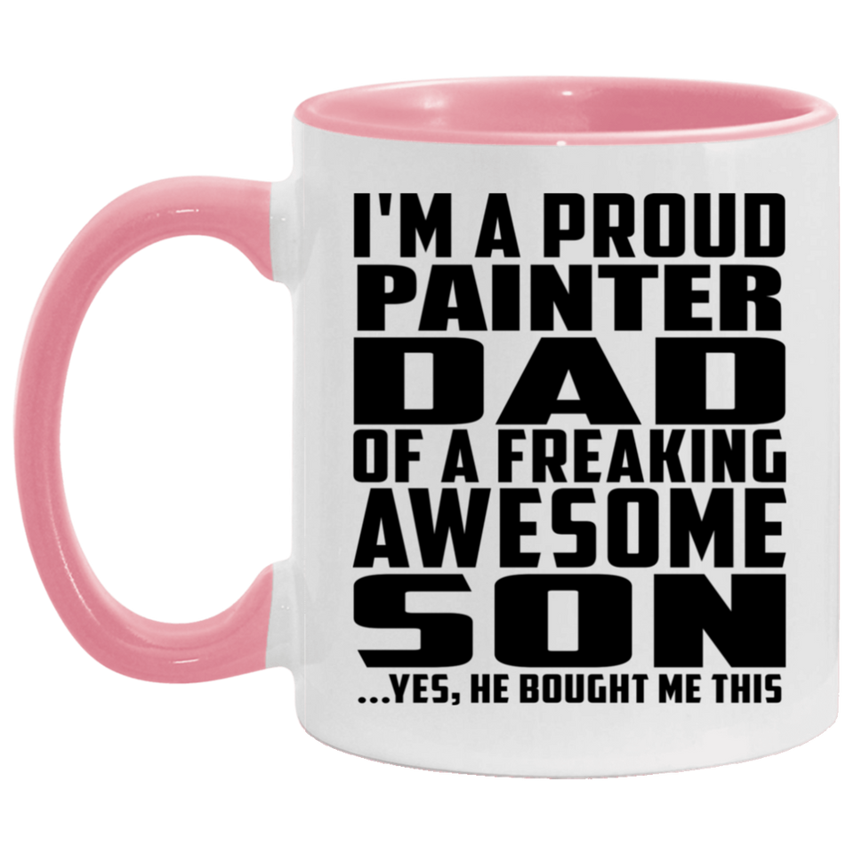 Proud Painter Dad Of Awesome Son - 11oz Accent Mug Pink