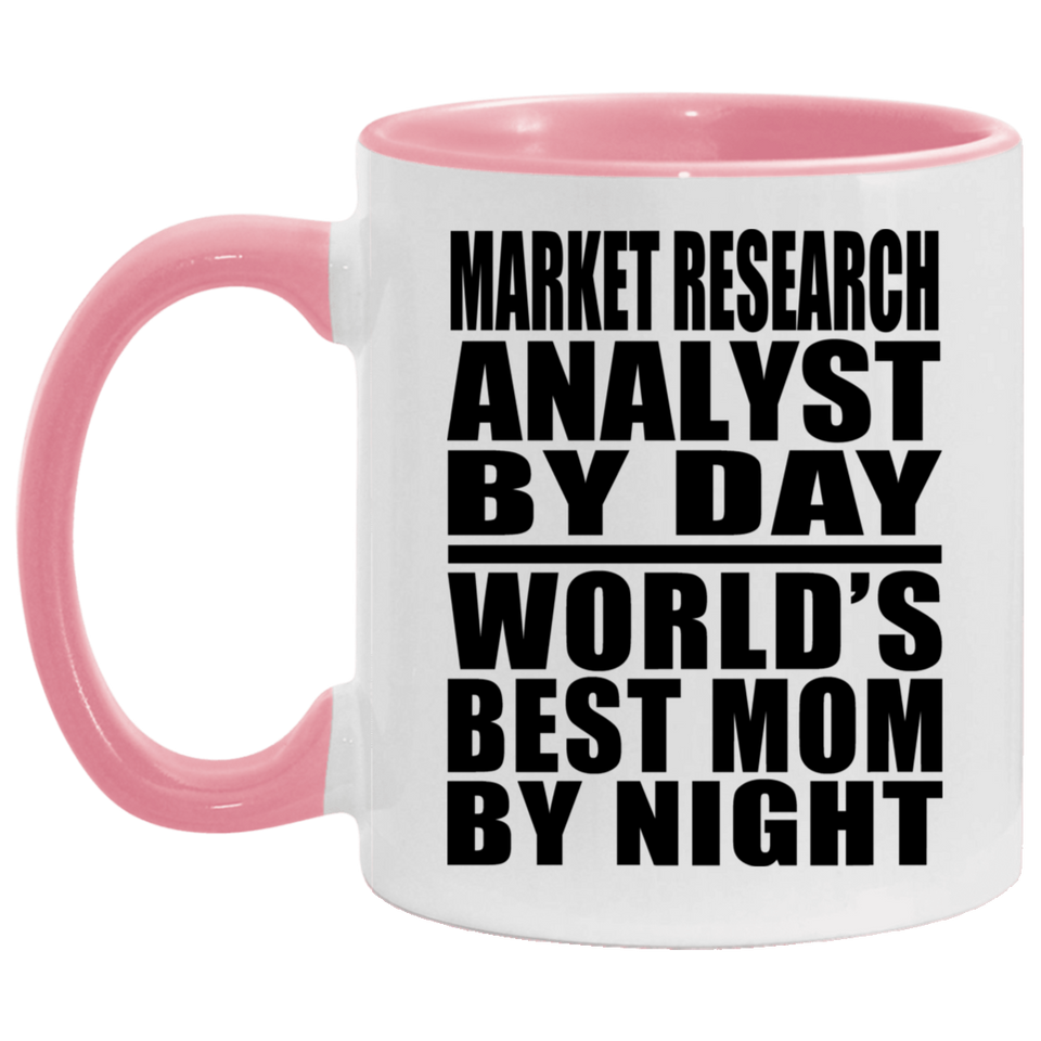 Market Research Analyst By Day World's Best Mom By Night - 11oz Accent Mug Pink