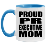 Proud PR Executive Mom - 11oz Accent Mug Blue