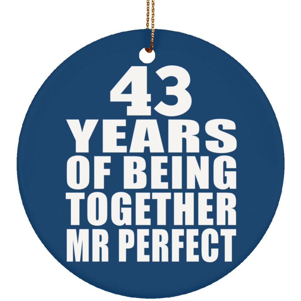 43rd Anniversary 43 Years Of Being Mr Perfect - Circle Ornament