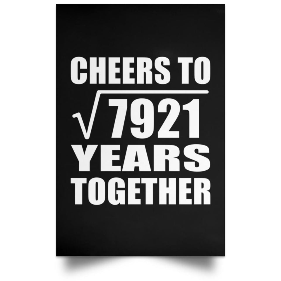 89th Anniversary Cheers To Square Root of 7921 Years Together - Poster Portrait