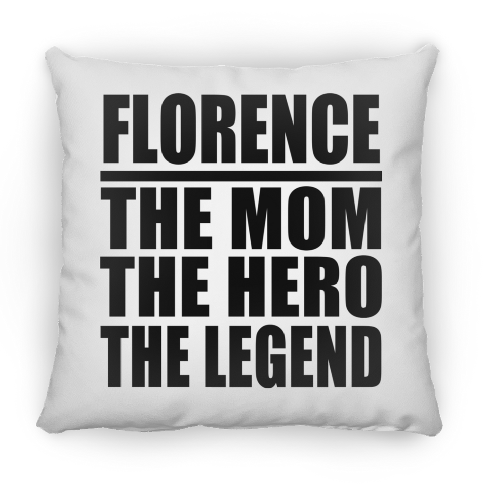 Florence The Mom The Hero The Legend - Throw Pillow