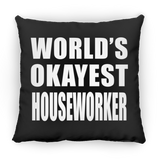 World's Okayest Houseworker - Throw Pillow Black