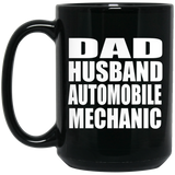 Dad Husband Automobile Mechanic - 15oz Coffee Mug Black