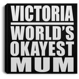 Victoria World's Okayest Mum - Canvas Square