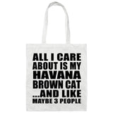 All I Care About Is My Havana Brown Cat - Tote Bag White