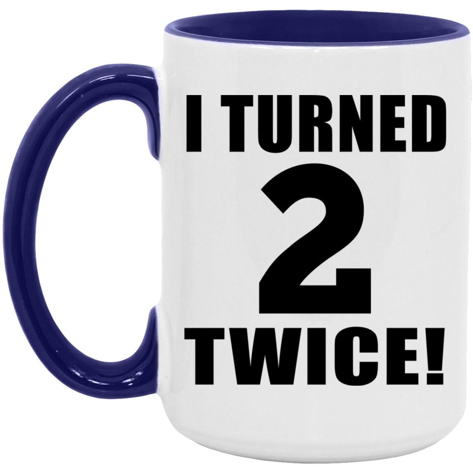 4th Birthday I Turned 2 Twice - 15oz Accent Mug Purple