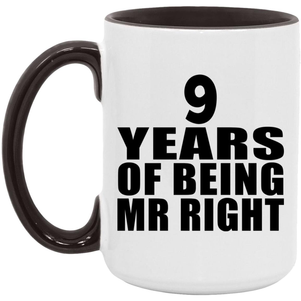 9th Anniversary 9 Years Of Being Mr Right - 15oz Accent Mug Black