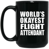 World's Okayest Flight Attendant - 15 Oz Coffee Mug Black