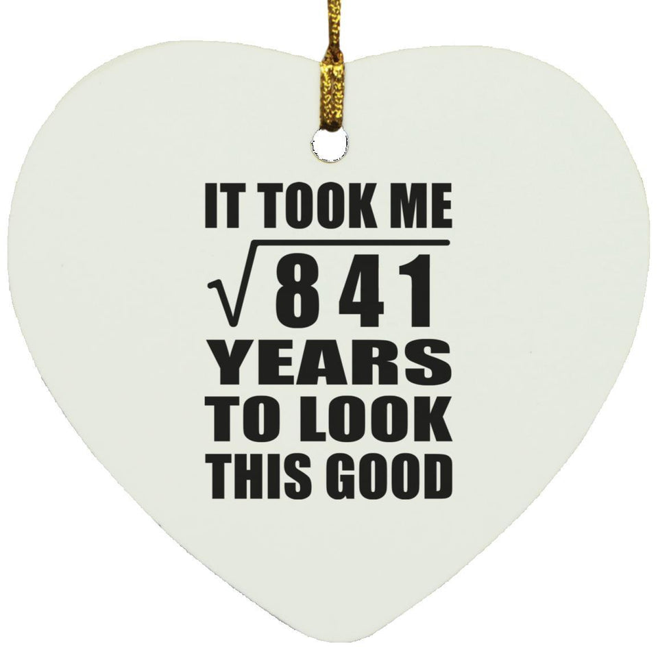 29th Birthday Took Square Root of 841 Years To Look Good - Heart Ornament