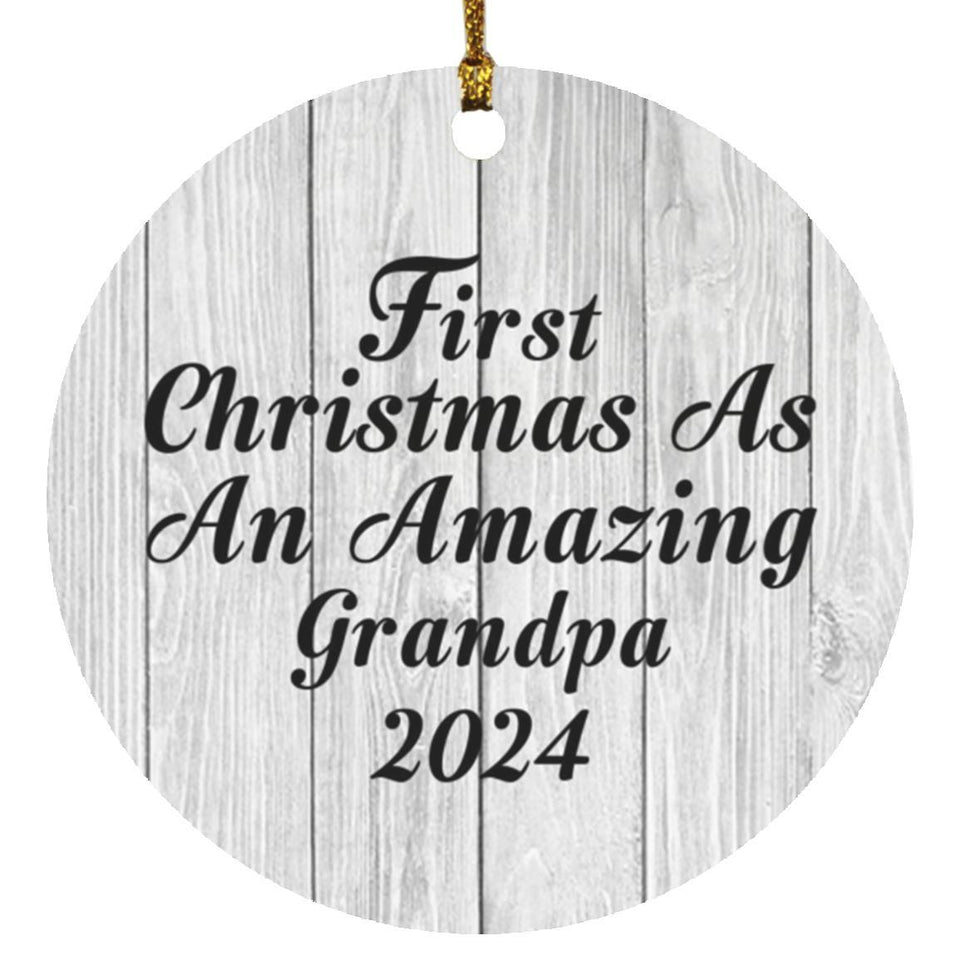 First Christmas As An Amazing Grandpa 2024 - Circle Ornament F