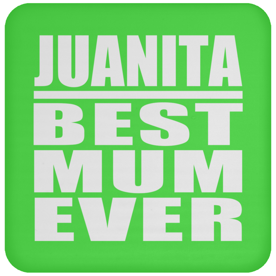Juanita Best Mum Ever - Drink Coaster