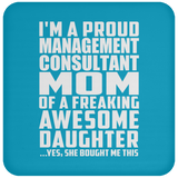 Proud Management Consultant Mom Of Awesome Daughter - Drink Coaster